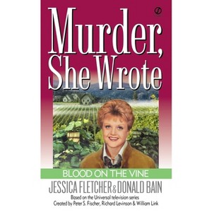 Murder, She Wrote: Blood on the Vine - by  Jessica Fletcher & Donald Bain (Paperback) - 1 of 1