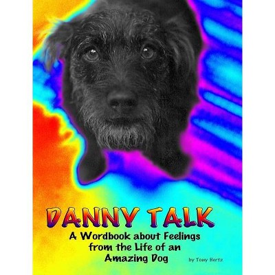 Danny Talk - by  Tony Hertz (Hardcover)
