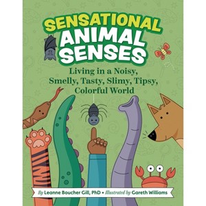 Sensational Animal Senses - by  Leanne Boucher Gill (Hardcover) - 1 of 1
