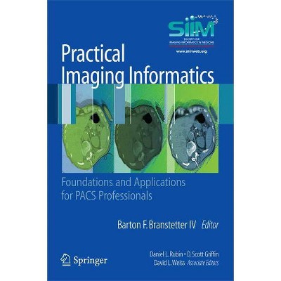 Practical Imaging Informatics - by  Society for Imaging (Paperback)