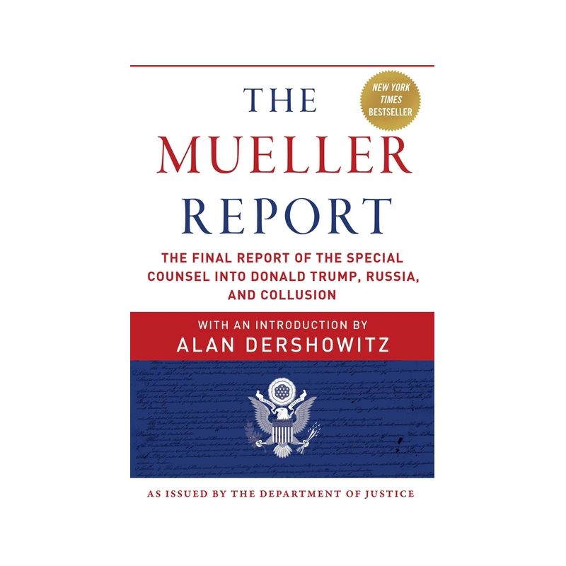 The Mueller Report - by  Robert S Mueller & Special Counsel's Office U S Department of Justice & Alan Dershowitz (Paperback), 1 of 2