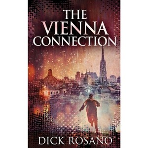 The Vienna Connection - 2nd Edition by  Dick Rosano (Paperback) - 1 of 1