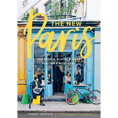 The New Paris - by  Lindsey Tramuta (Hardcover)