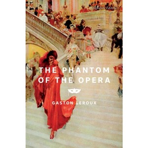 The Phantom of the Opera - (Signature Editions) by  Gaston LeRoux (Paperback) - 1 of 1
