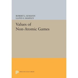 Values of Non-Atomic Games - (Princeton Legacy Library) by  Robert J Aumann & Lloyd S Shapley (Paperback) - 1 of 1
