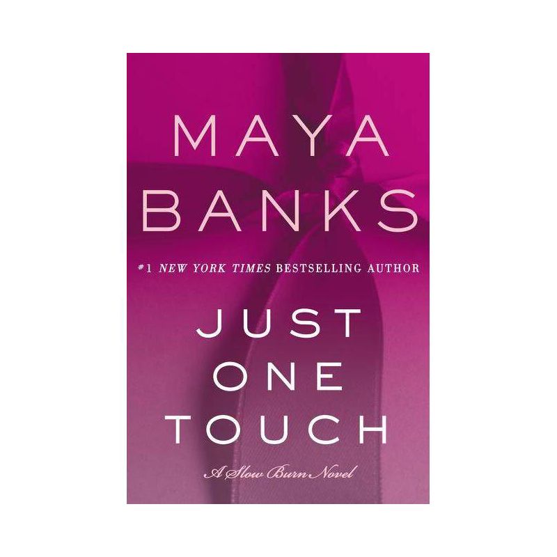 Just One Touch - (Slow Burn Novels) by  Maya Banks (Paperback), 1 of 2