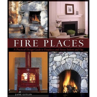 Fire Places - by  Jane Gitlin (Paperback)