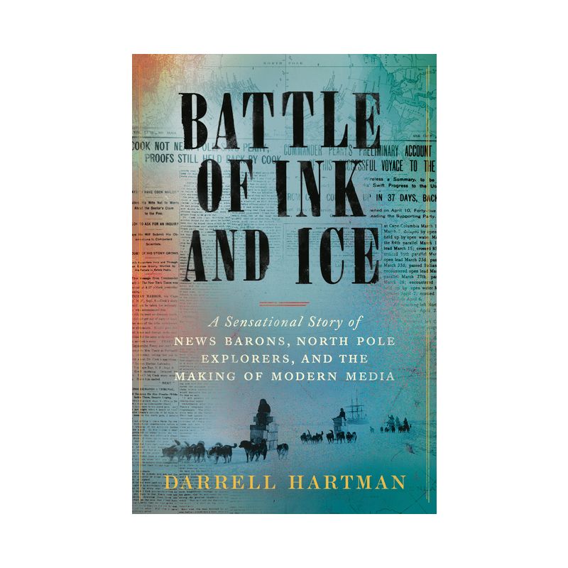 Battle of Ink and Ice - by  Darrell Hartman (Hardcover), 1 of 2