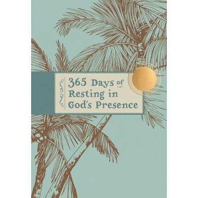 365 Days of Resting in God's Presence - by  Broadstreet Publishing Group LLC (Leather Bound)