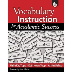 Vocabulary Instruction for Academic Success - (Professional Resources) by  Hallie Kay Yopp & Ruth Helen Yopp & Ashley Bishop (Paperback)