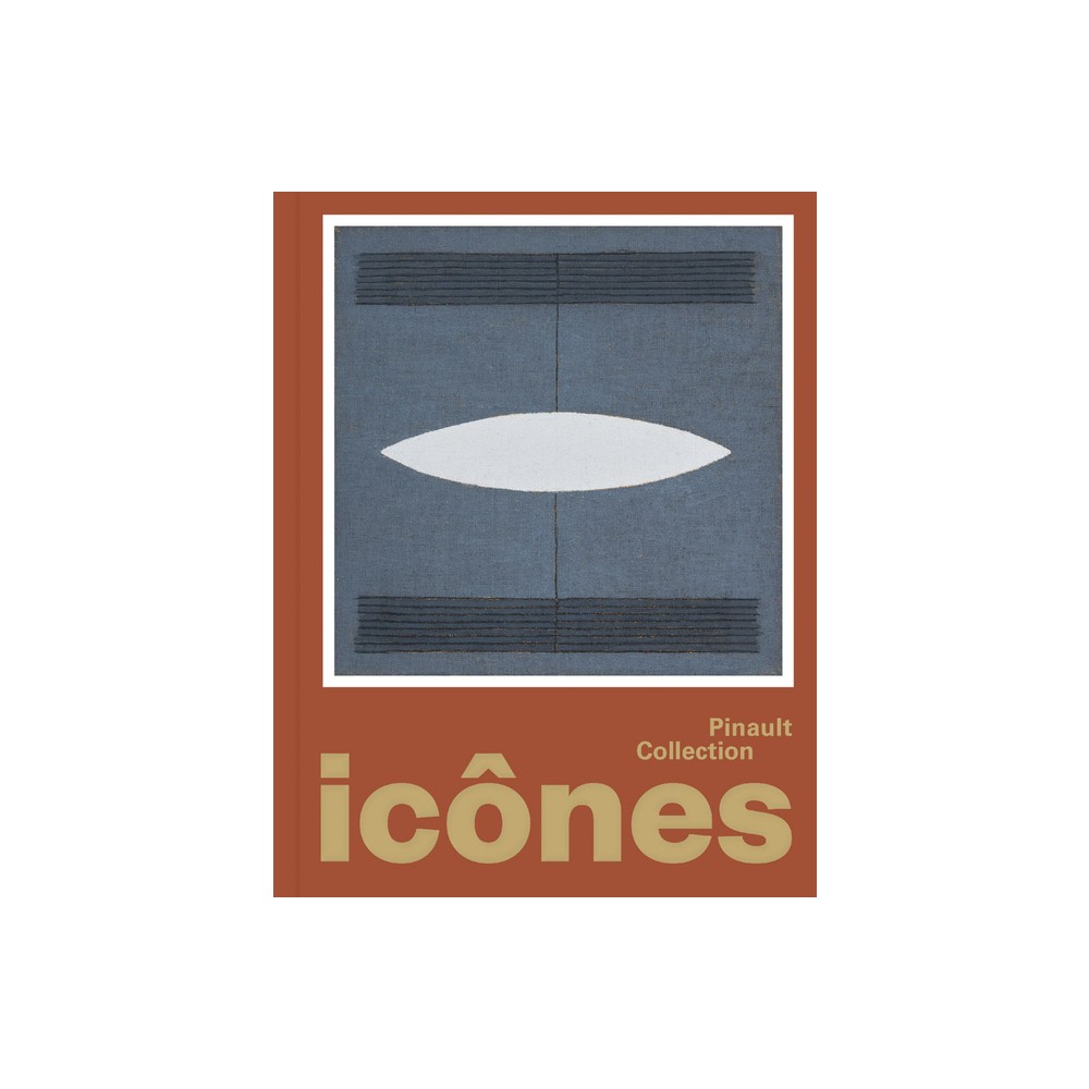 Icons: Images in Resonance - by Emma LaVigne & Bruno Racine (Hardcover)