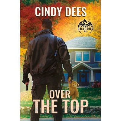 Over the Top, 2 - (Black Dragons Inc.) by  Cindy Dees (Paperback)