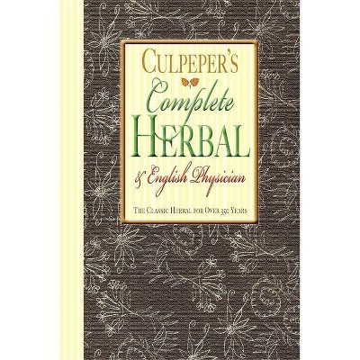 Culpeper's Complete Herbal & English Physician - by  Nicholas Culpeper (Paperback)