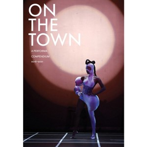 On the Town: A Performa Compendium 2016-2021 - by  Charles Aubin (Paperback) - 1 of 1