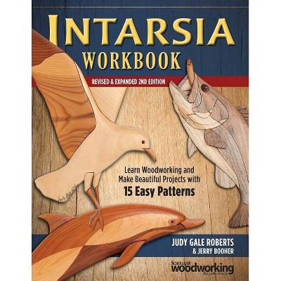 Intarsia Workbook, Revised & Expanded 2nd Edition - by  Judy Gale Roberts & Jerry Booher (Paperback)