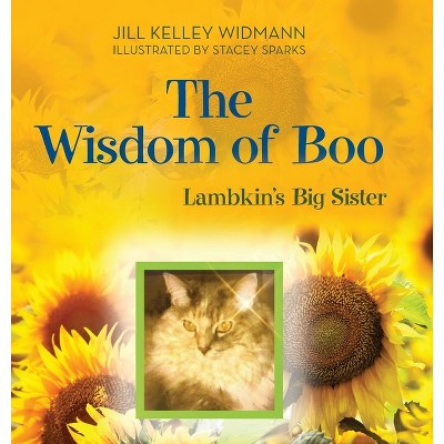 The Wisdom of Boo - by  Jill Kelley Widmann (Hardcover)