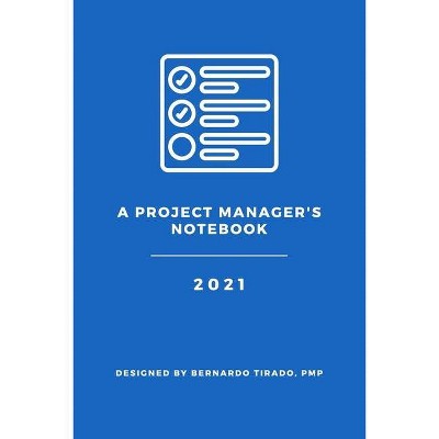 A Project Manager's Notebook - by  Bernardo Tirado (Paperback)