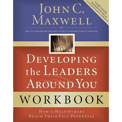 Developing the Leaders Around You - by  John C Maxwell (Paperback)