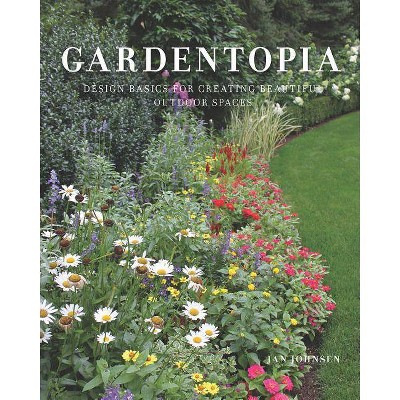 Gardentopia - by  Jan Johnsen (Hardcover)