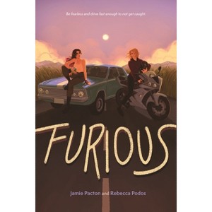 Furious - by  Jamie Pacton & Rebecca Podos (Hardcover) - 1 of 1
