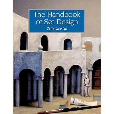 The Handbook of Set Design - by  Colin Winslow (Paperback)