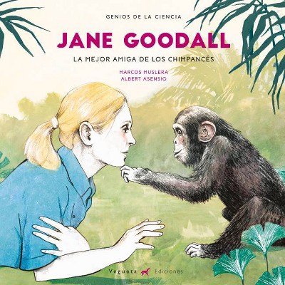 Jane Goodall - (Genios de la Ciencia) by  Marcos Muslera (Hardcover)