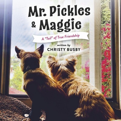 Mr. Pickles & Maggie - By Christy Busby (paperback) : Target