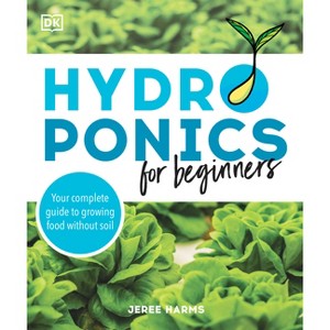 Hydroponics for Beginners - by  Jeree Harms (Paperback) - 1 of 1