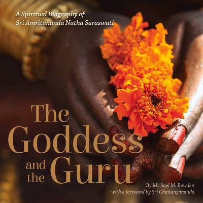 The Goddess and the Guru - by  Michael M Bowden (Paperback)