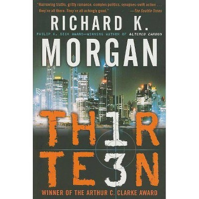 Thirteen - by  Richard K Morgan (Paperback)