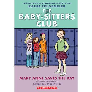 Mary Anne Saves the Day: A Graphic Novel (the Baby-Sitters Club #3) - (Baby-Sitters Club Graphix) by Ann M Martin