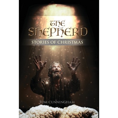 The Shepherd - by  Tom Cunningham (Hardcover)