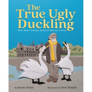 The True Ugly Duckling - by  Sandra Nickel (Hardcover) - 1 of 1