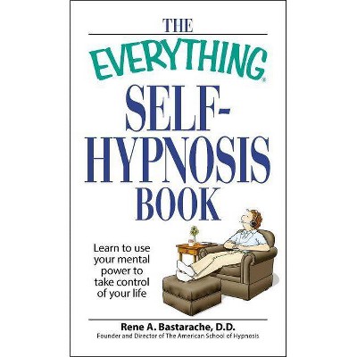 The Everything Self-Hypnosis Book - (Everything(r)) by  Rene A Bastaracherican (Paperback)