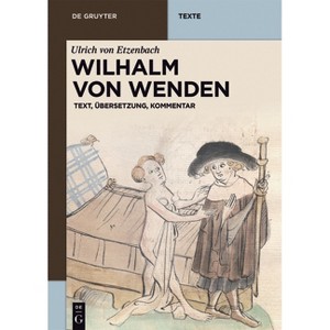 Wilhalm von Wenden - (De Gruyter Texte) by  Ulrich Von Etzenbach (Paperback) - 1 of 1