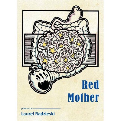 Red Mother - by  Laurel Radzieski (Paperback)