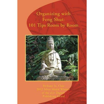 Organizing with Feng Shui - by  Bethany St Clair (Paperback)