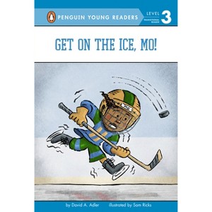 Get on the Ice, Mo! - (Mo Jackson) by David A Adler - 1 of 1