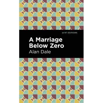 A Marriage Below Zero - (Mint Editions) by Alan Dale