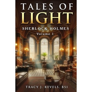 Sherlock Holmes - (Tales of Light, Shadow and Darkness) by  Tracy Revels (Paperback) - 1 of 1