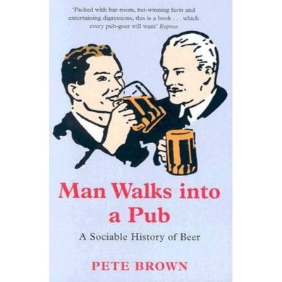 Man Walks Into a Pub - by  Pete Brown (Paperback)