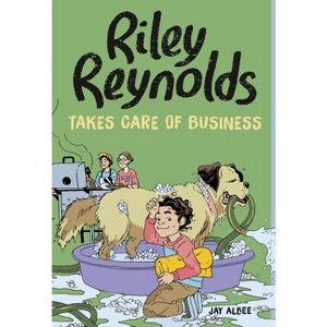 Riley Reynolds Takes Care of Business - by  Jay Albee (Paperback) - 1 of 1