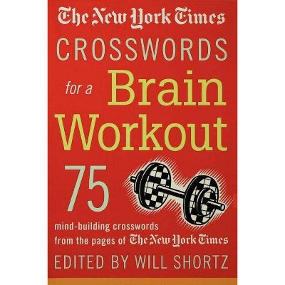 The New York Times Crosswords for a Brain Workout - (New York Times Crossword Book) (Paperback)