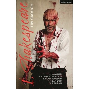 I, Shakespeare - (Methuen Drama Play Collections) by  Tim Crouch (Paperback) - 1 of 1