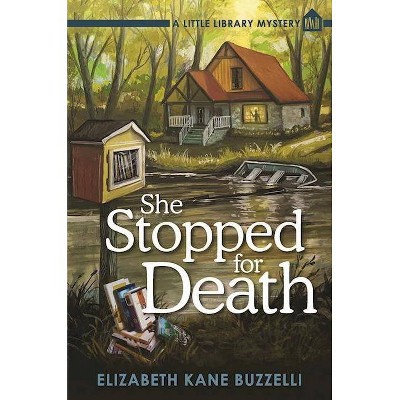 She Stopped for Death - (Little Library Mystery) by  Elizabeth Kane Buzzelli (Paperback)