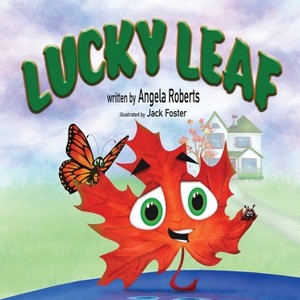 Lucky Leaf - by  Angela McCaskill Roberts (Paperback) - 1 of 1