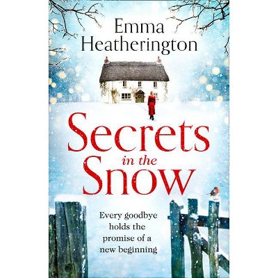 Secrets in the Snow - by  Emma Heatherington (Paperback)