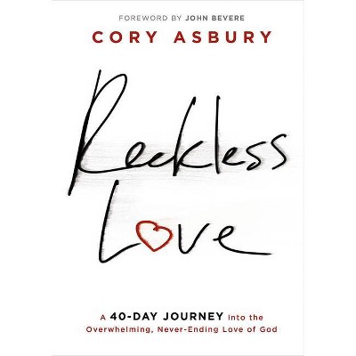 Reckless Love - by  Cory Asbury (Hardcover)