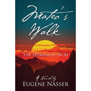 Mateo's Walk - by  Eugene Nasser (Paperback) - 1 of 1