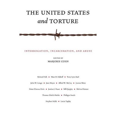 The United States and Torture - by  Marjorie Cohn (Paperback)